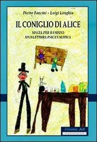 Flitsaanbieding Il coniglio di Alice. Magia per bambini. Una lettura psicanalitica