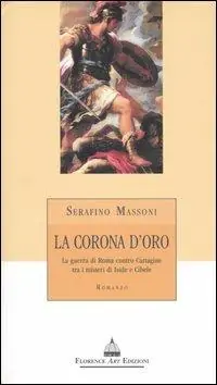 Veilige Betaling La corona d‘oro. La guerra di Roma contro Cartagine tra i misteri di Iside e Cibele