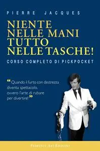 Laatste Kans Niente nelle mani, tutto nelle tasche. Manuale del pickpocket