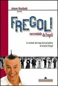 Arturo Brachetti presenta Fregoli raccontato da Fregoli. Le memorie del mago del trasformismo Beperkte Voorraad