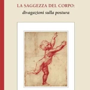 Dagaanbieding La saggezza del corpo divagazioni sulla postura
