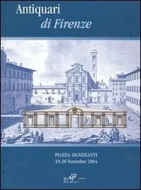 Antiquari di Firenze. Catalogo della mostra (Firenze, 19-28 novembre 2004) Gereduceerde Prijs
