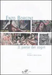 Enzo Borgini. Il paese dei sogni. Catalogo della mostra (Signa, 19 marzo-30 aprile 2005) Direct Beschikbaar