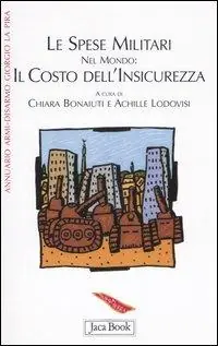 Annuario Armi-Disarmo Giorgio La Pira. Le spese militari nel mondo il costo dell‘insicurezza Goedkoop