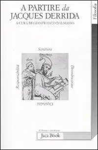 A partire da Jacques Derrida. Scrittura, decostruzione, ospitalità, responsabilità. Atti del Convegno (Bergamo, 12-13 dicembre 2006) Koop Vandaag