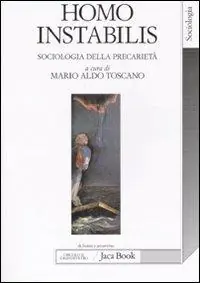 Betrouwbaar Homo instabilis. Sociologia della precarietà