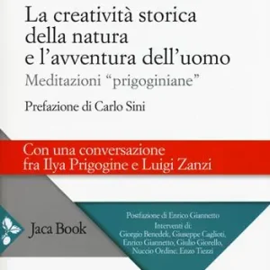 Bestel Nu La creatività storica della natura e l‘avventura dell‘uomo. Meditazioni «prigoginiane»