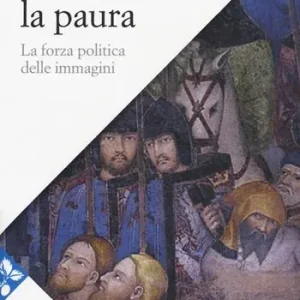 Flitsaanbieding Scongiurare la paura. La forza politica delle immagini