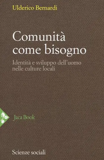 Snelle Levering Comunità come bisogno. Identità e sviluppo dell‘uomo nelle culture locali. Nuova ediz.