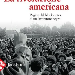 La rivoluzione americana. Pagine dal block-notes di un lavoratore negro Express Levering