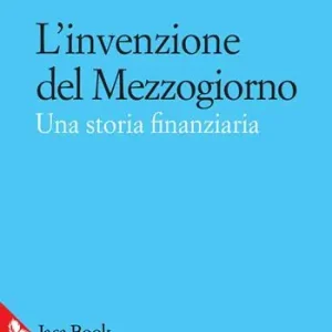 L‘invenzione del Mezzogiorno. Una storia finanziaria Goedkoop