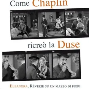 Come Chaplin ricreò la Duse Express Levering