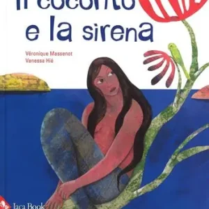 Beperkte Voorraad Il cocorito e la sirena. Ediz. illustrata