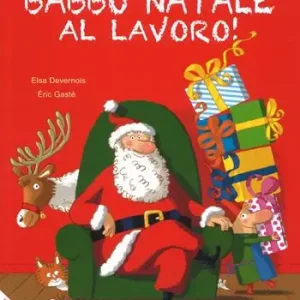Aanbieding Babbo Natale al lavoro! Ediz. a colori