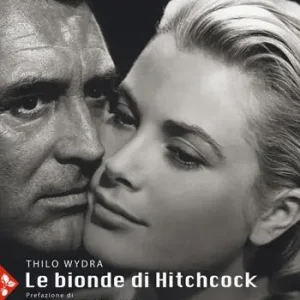 Actieprijs Le bionde di Hitchcock. L‘invenzione di un‘icona. 83 fotografie da 19 film. Ediz. a colori