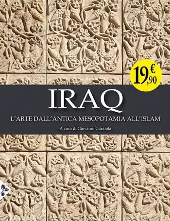 Gereduceerde Prijs Iraq. L‘arte dall‘antica Mesopotamia all‘Islam. Ediz. illustrata