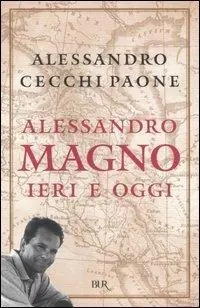 Alessandro Magno. Ieri e oggi Hoge Kwaliteit