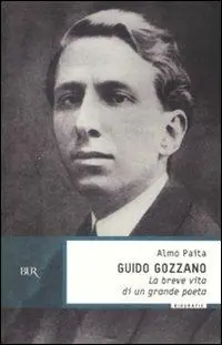 Populair Guido Gozzano. La breve vita di un grande poeta