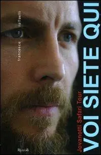 Beperkt Aanbod Voi siete qui. Jovanotti safari tour. Ediz. illustrata