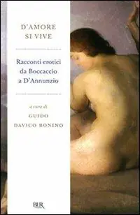 Beperkte Voorraad D‘amore si vive. Racconti erotici da Boccaccio a D‘Annunzio
