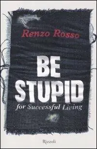 Be stupid for successfull living Gecertificeerd