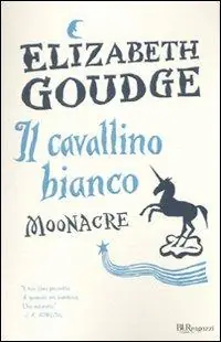 Bestseller Il cavallino bianco. Moonacre. Ediz. integrale