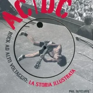 Bestseller AC/DC. Rock ad alto voltaggio la storia illustrata. Ediz. illustrata