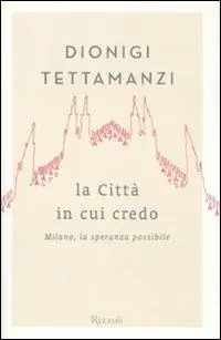Alleen Vandaag La città in cui credo. Milano, la speranza possibile
