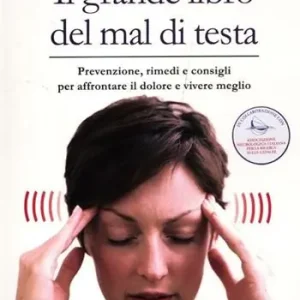 Goedkoop Il grande libro del mal di testa. Prevenzione, rimedi e consigli per affrontare il dolore e vivere meglio