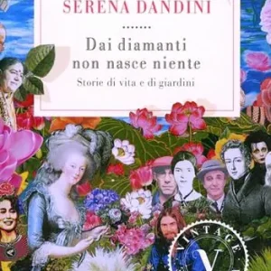 Dai diamanti non nasce niente. Storie di vita e di giardini Merkproduct