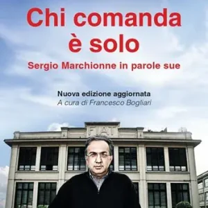 Chi comanda è solo. Sergio Marchionne in parole sue Koopje