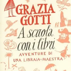 A scuola con i libri. Avventure di una libraia-maestra Gecertificeerd
