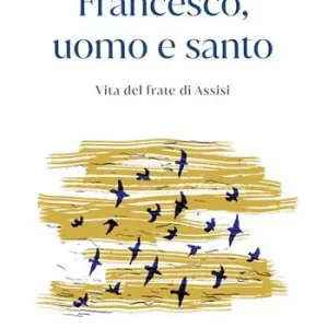Koopje Francesco, uomo e santo. Vita del frate di Assisi