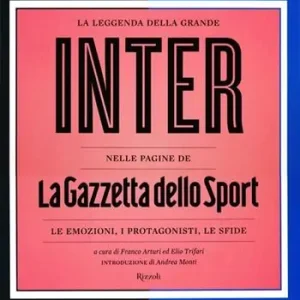 Bestel Nu La leggenda della grande Inter nelle pagine de «La Gazzetta dello Sport». Le emozioni, i protagonisti, le sfide