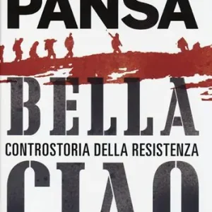 Bella ciao. Controstoria della Resistenza Op = Op