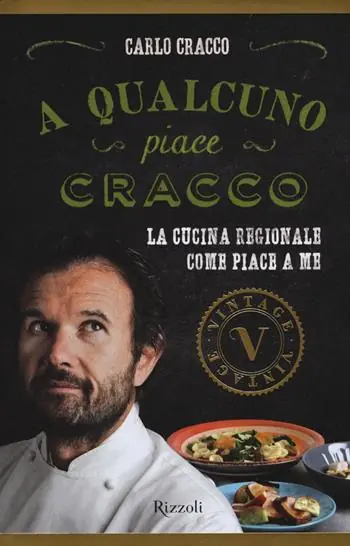 Beperkt Aanbod A qualcuno piace Cracco. La cucina regionale come piace a me