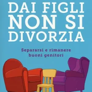Nieuw Dai figli non si divorzia. Separarsi e rimanere buoni genitori