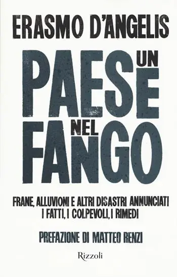 Flitsaanbieding Un Paese nel fango. Frane, alluvioni e altri disastri annunciati. I fatti, i colpevoli, i rimedi