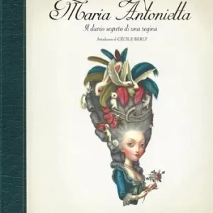 Maria Antonietta. Il diario segreto di una regina. Ediz. illustrata Laatste Kans