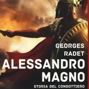 Alessandro Magno. Storia del condottiero che conquistò il mondo Fabrieksprijs