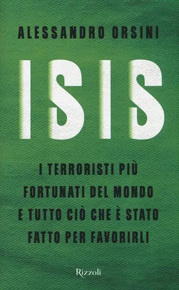 Isis. I terroristi più fortunati del mondo e tutto ciò che è stato fatto per favorirli Korting