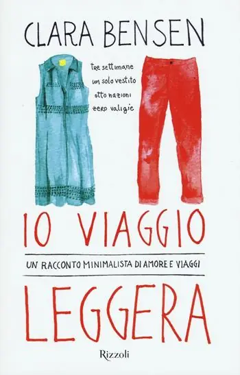 Io viaggio leggera. Un racconto minimalista di amore e viaggi Laatste Versie