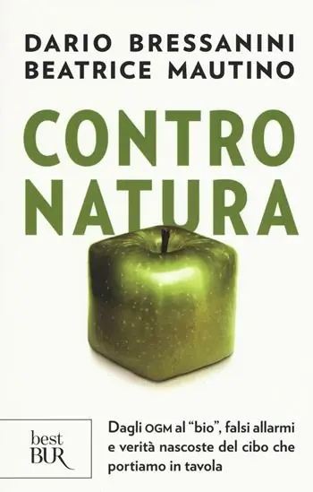 Contro natura. Dagli OGM al «bio», falsi allarmi e verità nascoste del cibo che portiamo in tavola Beste Prijs