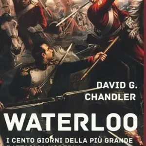 Gratis Retour Waterloo. I cento giorni della più grande battaglia moderna