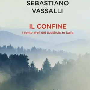 Actieprijs Il confine. I cento anni del Sudtirolo in Italia