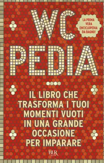 Betrouwbaar WCpedia. Il libro che trasforma i tuoi momenti vuoti in una grande occasione per imparare