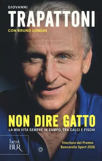 Finale Uitverkoop Non dire gatto. La mia vita sempre in campo, tra calci e fischi
