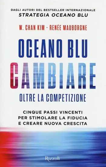 Oceano blu cambiare oltre la competizione. Cinque passi vincenti per stimolare la fiducia e creare nuova crescita Koop Online