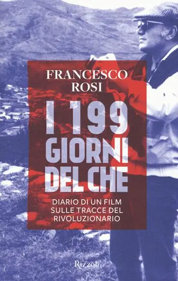 I 199 giorni del Che. Diario di un film sulle tracce del rivoluzionario Merkproduct