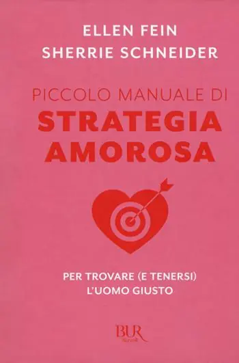 Alleen Vandaag Piccolo manuale di strategia amorosa. Per trovare (e tenersi) l‘uomo giusto